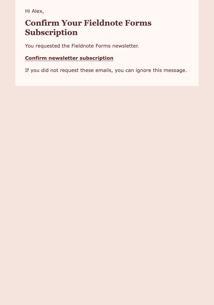 Confirm Your Fieldnote Forms Subscription email design preview