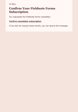 Confirm Your Fieldnote Forms Subscription email design preview