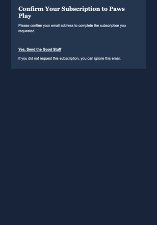 Confirm Your Subscription to Paws Play email design preview